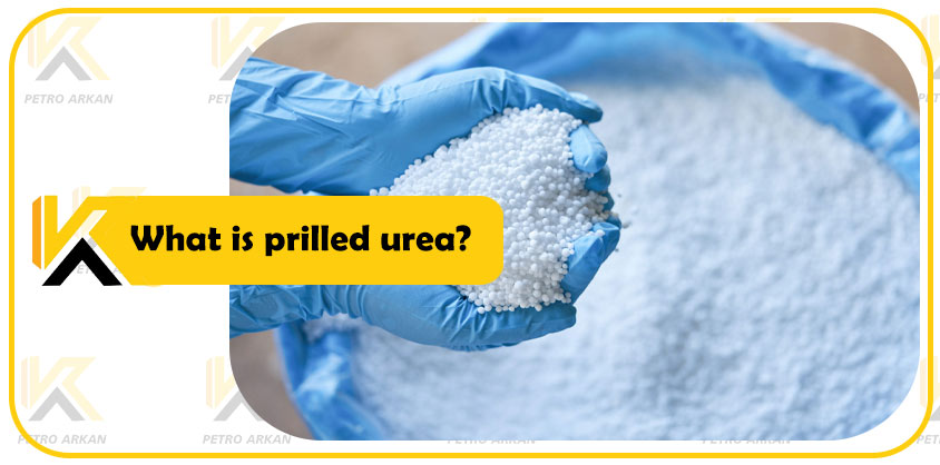 What is prilled urea?