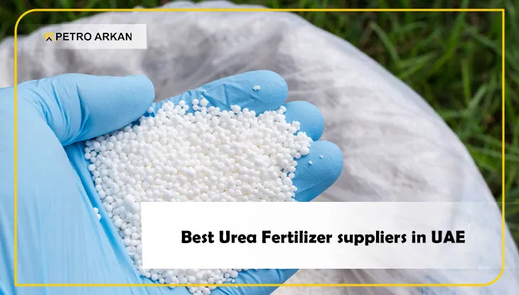 Best Urea Fertilizer suppliers in UAE